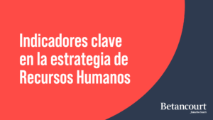 Indicadores clave en la estrategia de Recursos Humanos